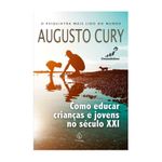 Livro Como Educar Crianças e Jovens no Século XXI - Augusto Cury
